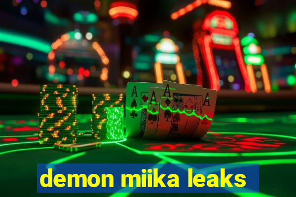 demon miika leaks